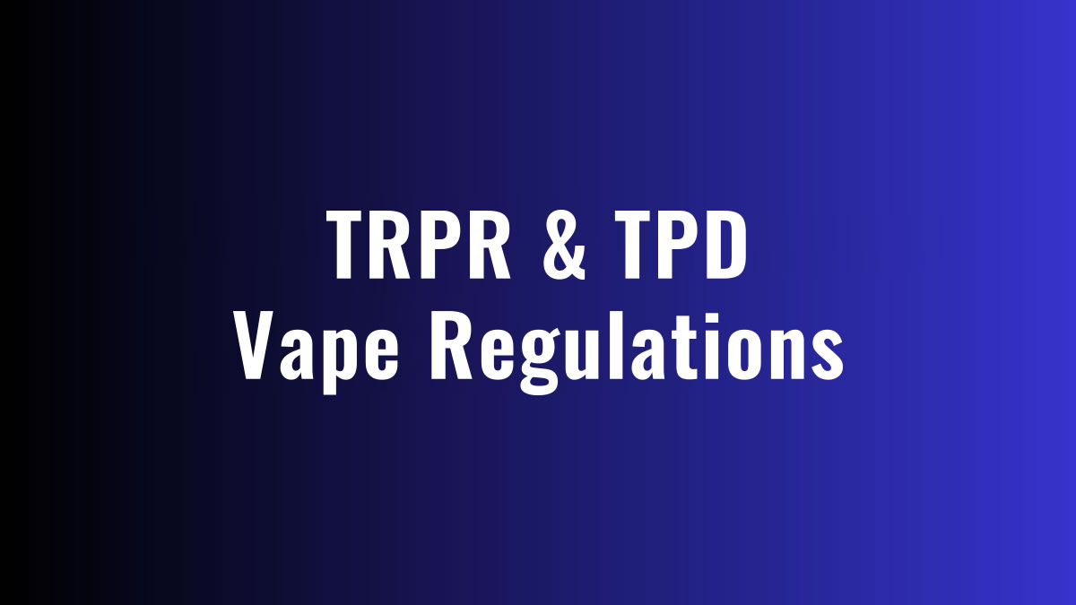Dyrektywa TPD, limit 2ml e-papierosy, regulacje vape Unia Europejska, prawo tytoniowe UE - TRPR & TPD UK Regulations for Vaping Devices and E-Liquids